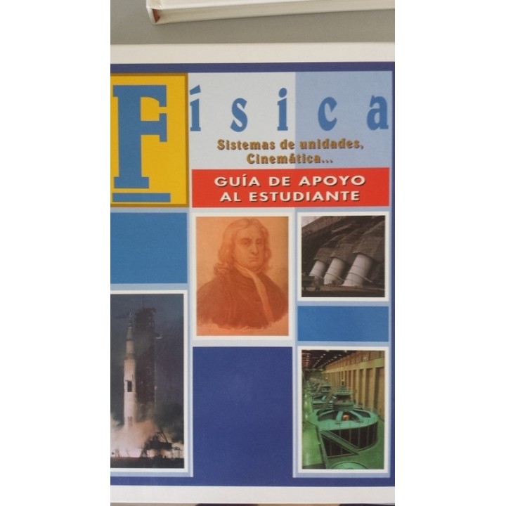 Física: Sistemas de unidades, Cinemática. Guía de apoyo al estudiante.